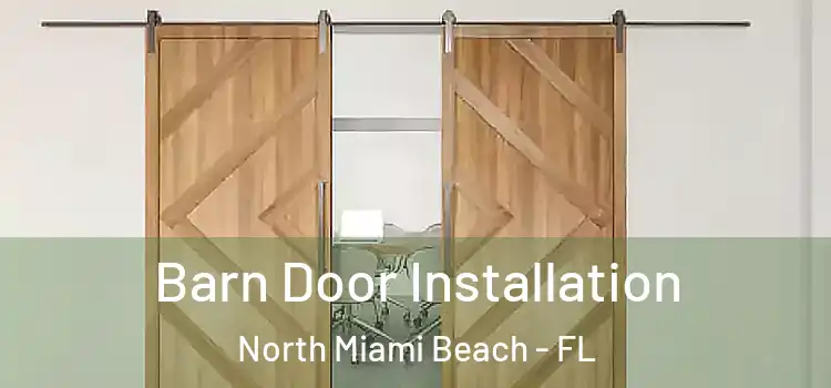 Barn Door Installation North Miami Beach - FL