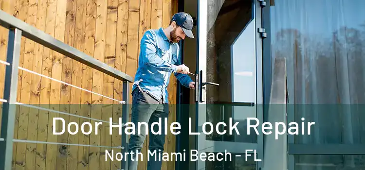 Door Handle Lock Repair North Miami Beach - FL