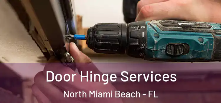 Door Hinge Services North Miami Beach - FL
