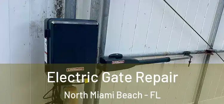 Electric Gate Repair North Miami Beach - FL