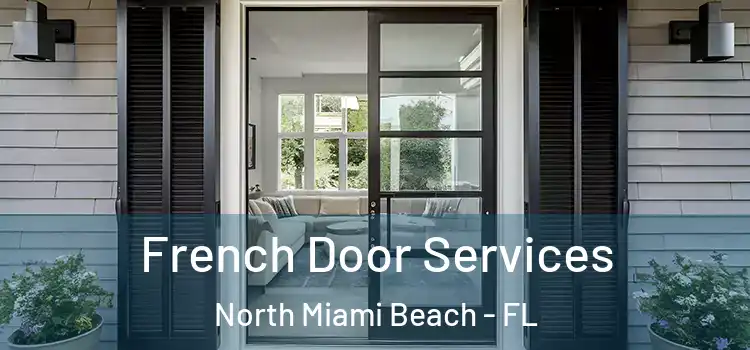 French Door Services North Miami Beach - FL