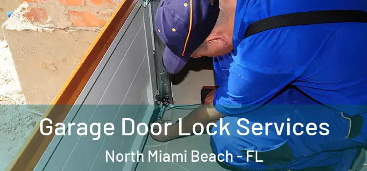 Garage Door Lock Services North Miami Beach - FL