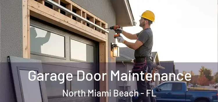 Garage Door Maintenance North Miami Beach - FL