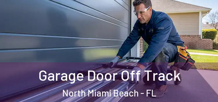  Garage Door Off Track North Miami Beach - FL