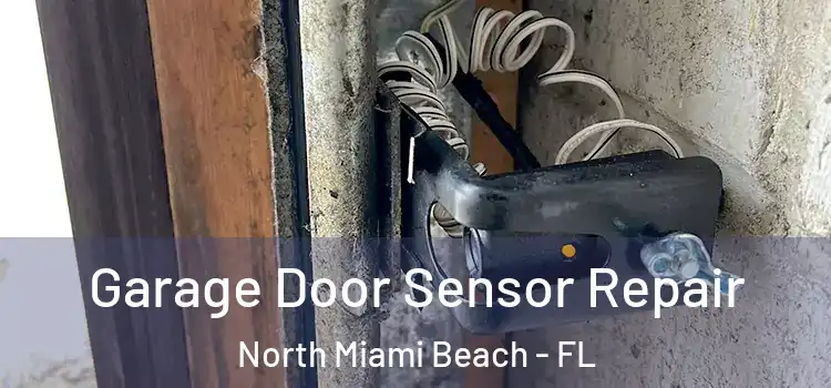 Garage Door Sensor Repair North Miami Beach - FL