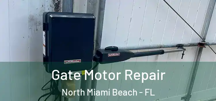 Gate Motor Repair North Miami Beach - FL
