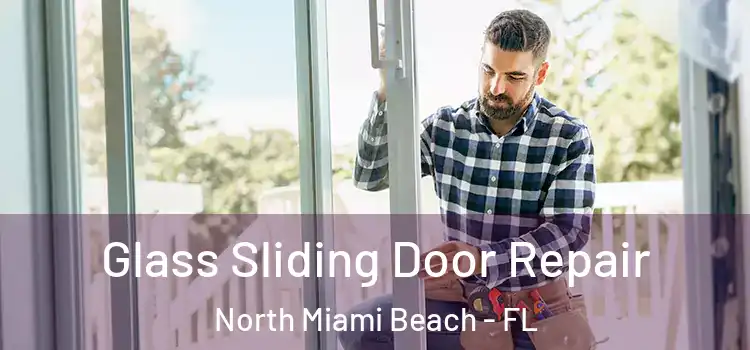 Glass Sliding Door Repair North Miami Beach - FL