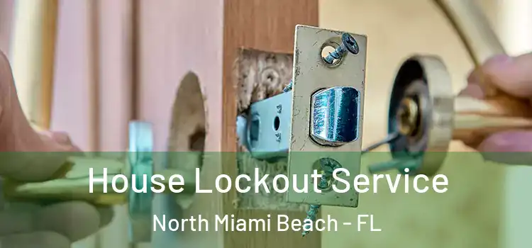 House Lockout Service North Miami Beach - FL