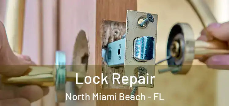 Lock Repair North Miami Beach - FL