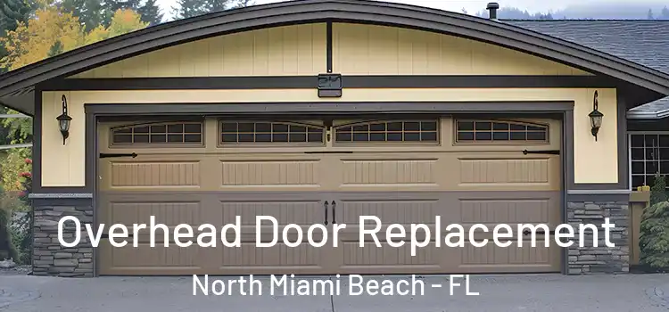  Overhead Door Replacement North Miami Beach - FL