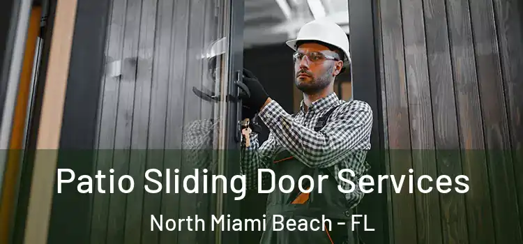 Patio Sliding Door Services North Miami Beach - FL