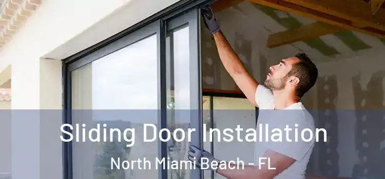 Sliding Door Installation North Miami Beach - FL