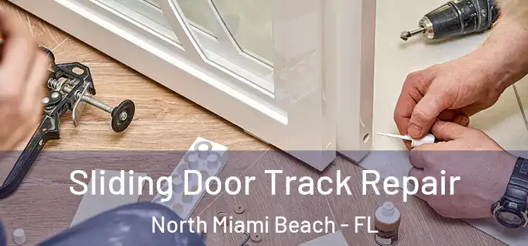 Sliding Door Track Repair North Miami Beach - FL
