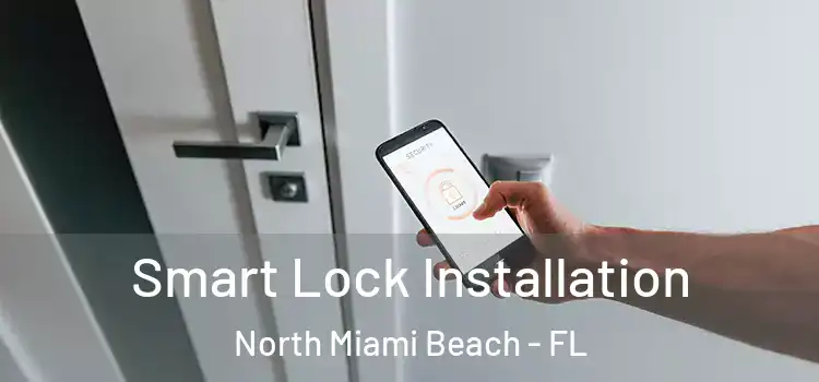 Smart Lock Installation North Miami Beach - FL