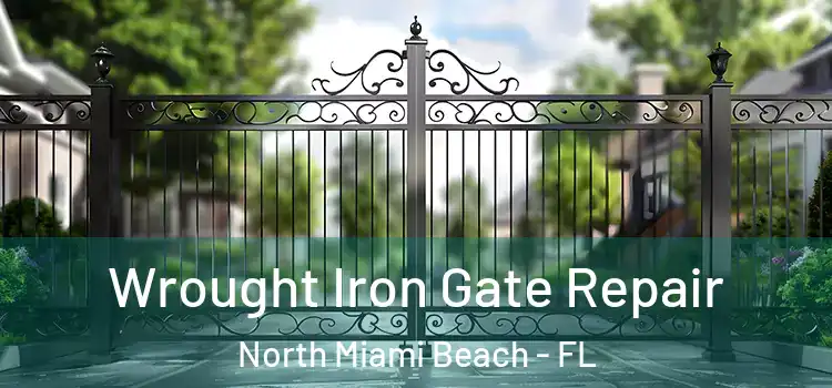 Wrought Iron Gate Repair North Miami Beach - FL